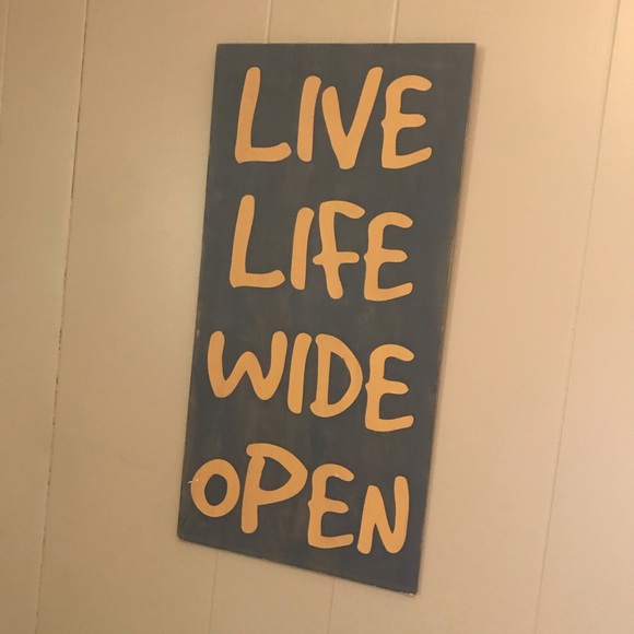 “Live Life Wide Open” new sign!! - Picture 1 of 2